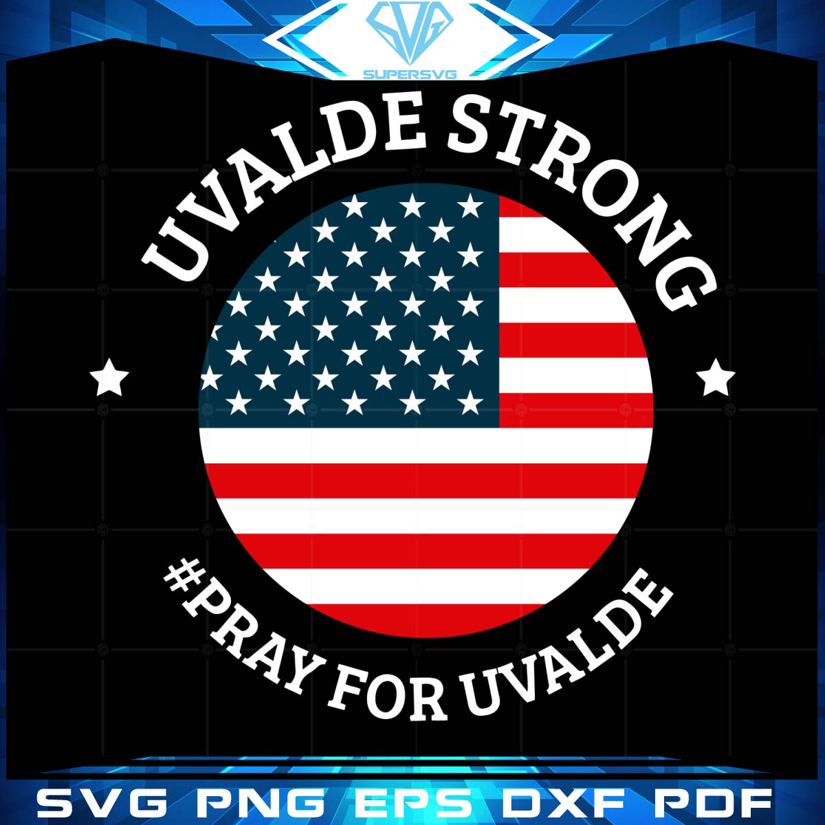 Uvalde Strong American Flag Svg, Pray For Uvalde Svg, Trending Svg