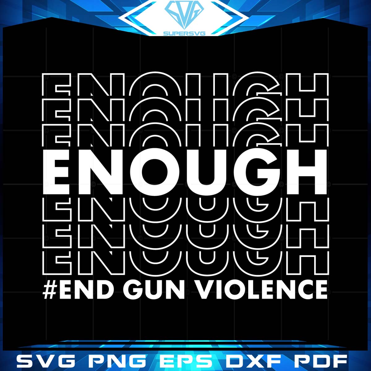 End Gun Violence Svg, Enough Is Enough Svg, Trending Svg