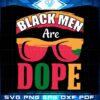 Black Men Are Dope Svg, Black History Month Svg