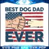 Best Dog Dad Ever Svg, Fathers Day Svg