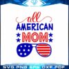 All American Mom Sunglasses Svg Tshirt Design Idea