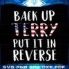 Back Up Terry July 4th SVG Cutting Files Instant Download