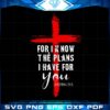 For I Know the Plans I Have For You Beliefs Svg