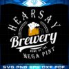 Hearsay Brewery Home Of The Mega Pint Svg