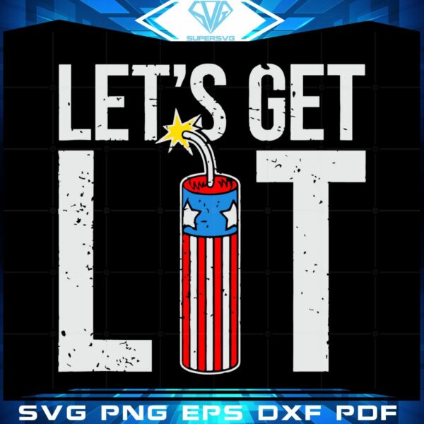 Let's Get Lit Fireworks USA Flag SVG Cutting Files