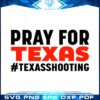 Pray For Texas Svg Texas Shooting Cutting File