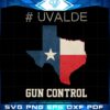 Pray for Texas Uvalde Gun Control Now Svg