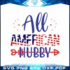 4th July Design All American Hubby SVG Cutting Files
