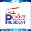 4th July Design Future President SVG Cutting Files