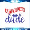 4th July Graphic American Dude SVG Cutting Files
