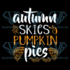 Autumn Skies Pumpkin Pies Svg, Halloween Svg, Halloween Pumpkin Svg