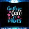 Gather Fall Vibes Pink Flower SVG Cutting File