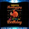 Happy Thanksgiving Birthday Quote SVG Cutting File