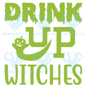 Drink Up Witches Svg, Halloween Svg, Halloween Witch Svg