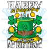 Happy StPatricks Day and yes it?s My Birthday Cricut Svg Files, St. Patrick