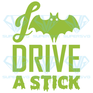 I Drive A Stick Bat Svg, Halloween Svg, Halloween Stick Svg, Halloween Bat Svg
