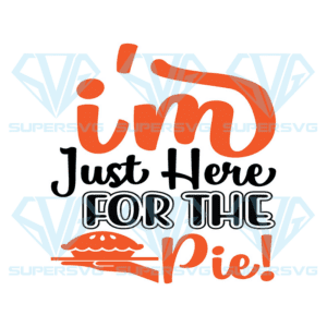 I'm Just Here For The Pie Svg, Halloween Svg, The Pie Svg, Halloween Cake Svg