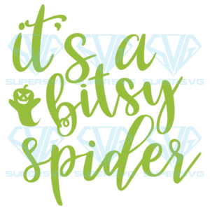 It's A Bitsy Spider Svg, Halloween Svg, Halloween Spider Svg