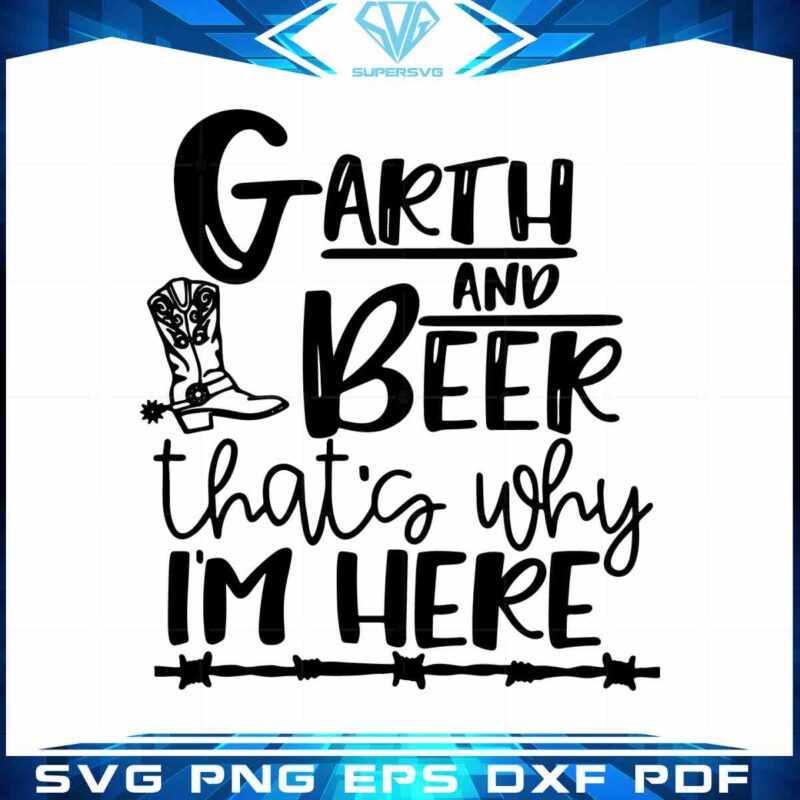 garth-and-beer-why-iam-here-svg-cutting-files