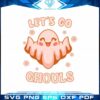 lets-go-ghouls-halloween-svg-vector-cricut-files