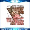 wild-and-free-cowboy-retro-sublimations-svg-vector-cricut-files
