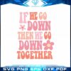 if-we-go-down-then-we-go-down-together-vector-cricut-files