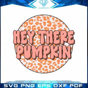 hey-there-pumpkin-fall-sublimation-svg-cut-file