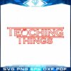 teacher-things-stranger-things-shirt-svg-vector-cricut-files