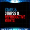 stars-stripes-reproductive-rights-patriotic-4th-of-july-svg-cut-file