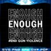 enough-end-gun-violence-texas-shooting-svg-cut-file