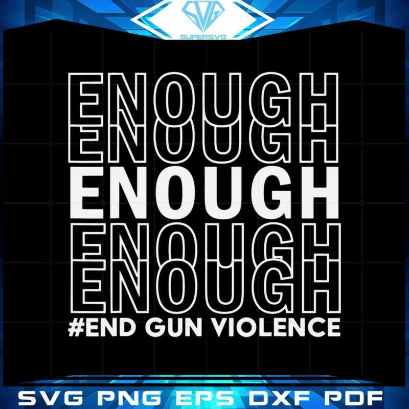 enough-end-gun-violence-texas-shooting-svg-cut-file