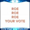 roe-roe-roe-your-vote-womens-rights-svg-vector-cricut-files