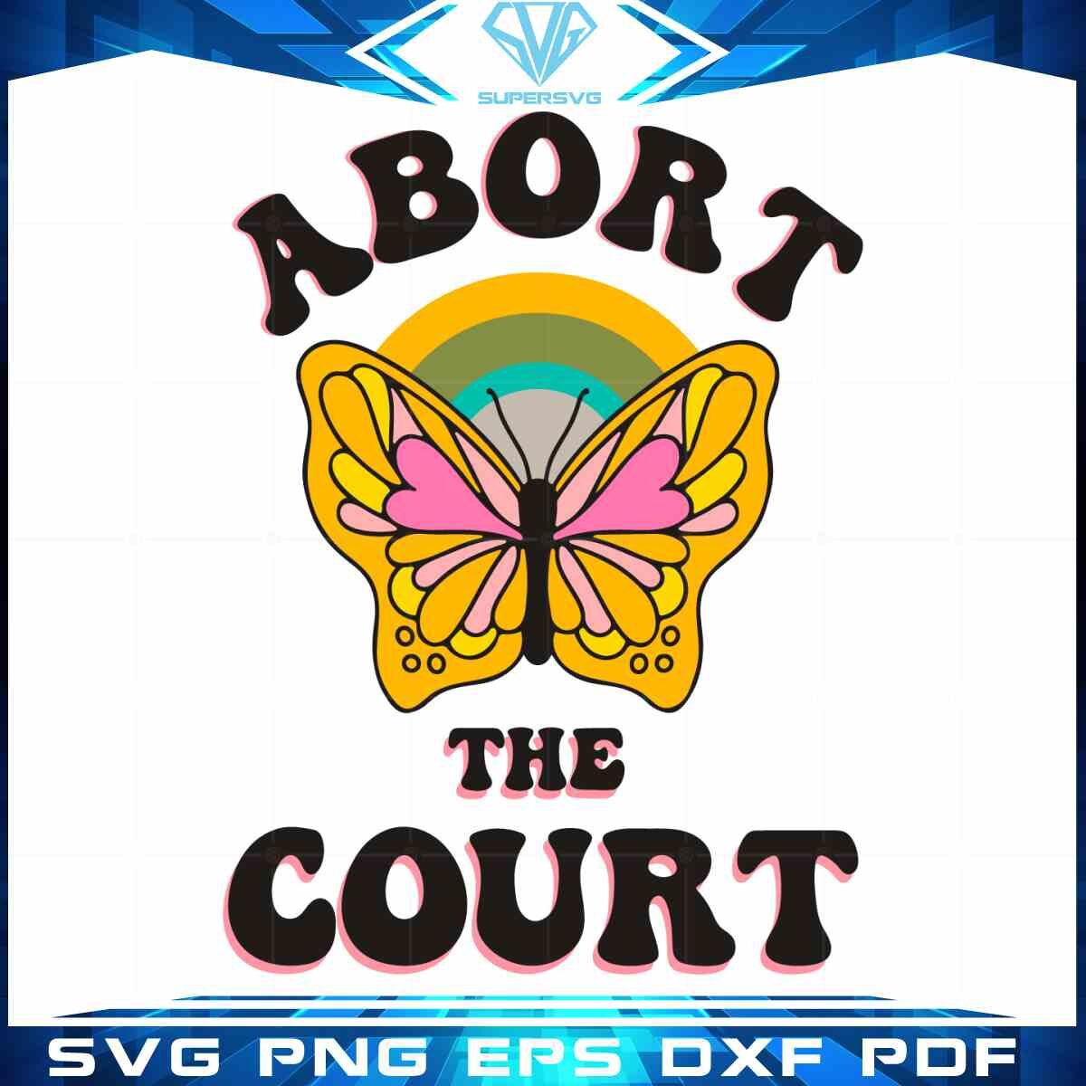 abort-the-court-prochoice-shirt-feminist-vector-cricut-files