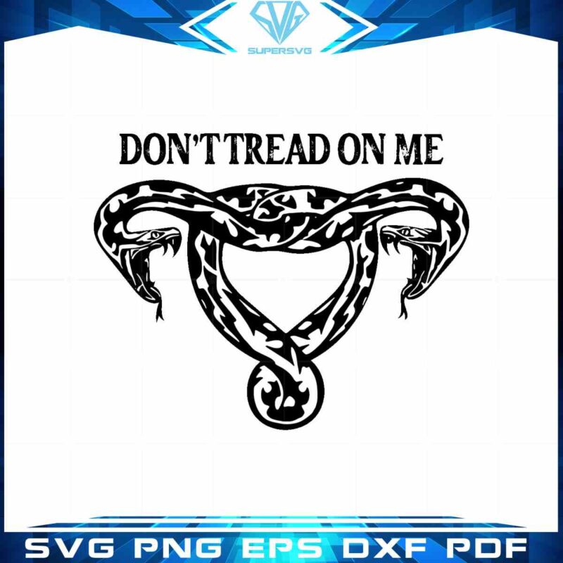 dont-tread-on-me-limited-edition-womens-rights-svg-cutting-files