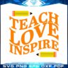 teach-love-inspire-svg-appreciation-gift