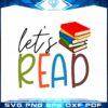 lets-read-reading-teacher-librarian-book-lover-svg-cutting-file