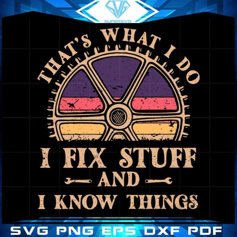 thats-what-i-do-i-fix-stuff-and-i-know-things-vintage-car-tire-svg-cutting-file