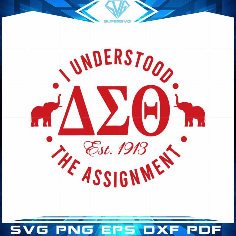 understood-the-assignment-delta-sigma-theta-1913-svg-cutting-file