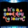 teacher-motivational-its-a-good-day-to-learn-svg-cutting-file