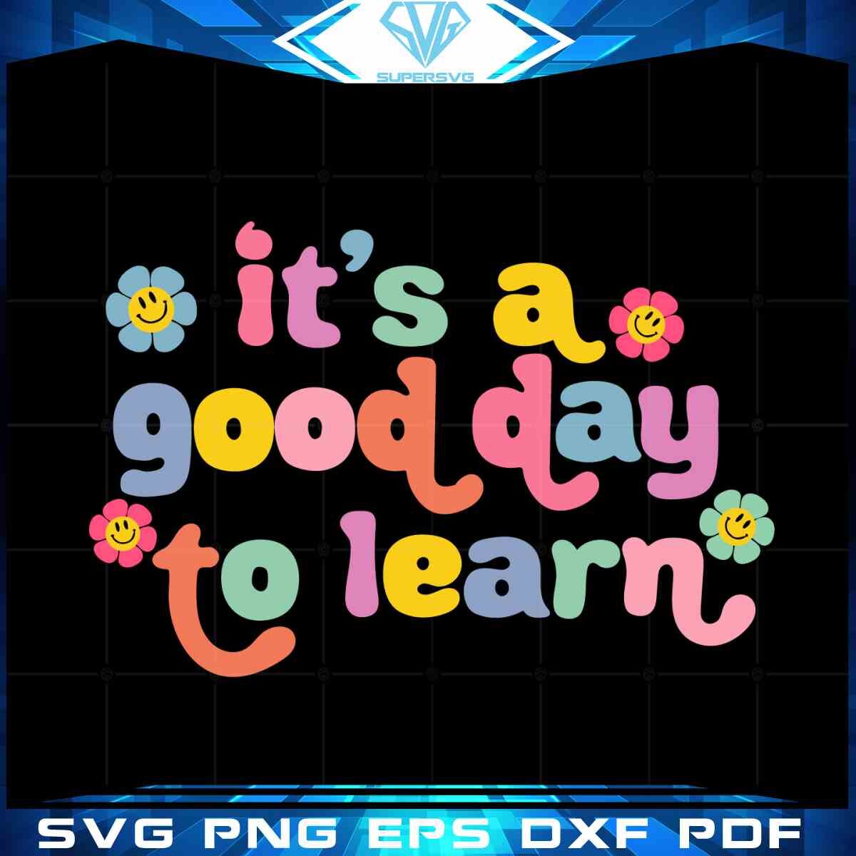 teacher-motivational-its-a-good-day-to-learn-svg-cutting-file