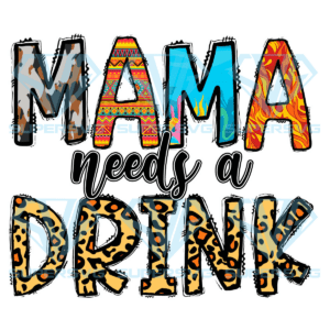 Mama Needs A Drink Cricut Svg Files, Mama Cricut Svg Files