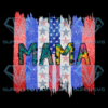 Mama With American Flag Pattern Sublimation, Independence Day Png