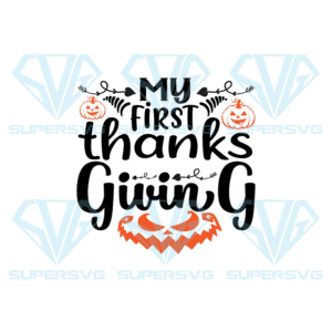 My First Thanks Giving Svg, Halloween Svg, Thanks Giving Svg