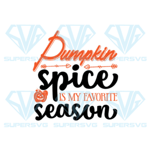 Pumpkin Spice Is My Favorite Season Svg, Halloween Svg, Pumpkin Spice Svg