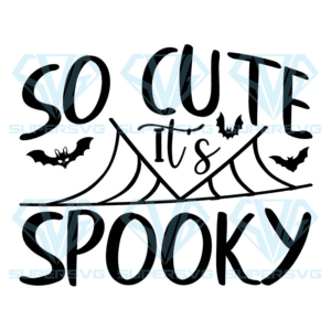 So Cute It's Spooky Svg, Halloween Svg, Spooky Svg, Halloween Spook Svg