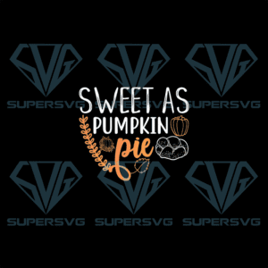 Sweet As Pumpkin Pie Svg, Halloween Svg, Sweet Pumpkin Svg