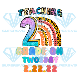 Teaching 2 Grade On Twosday Sublimation, February 22nd 2022 Png