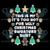 This Is Too Hot For Ugly Christmas Png, Christmas Png