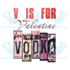V Is For Vodka Svg, Vodka Svg, Valentine Day Anniversary Svg
