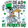 When You're Dead Inside But It' St Patrick's Day Cricut Svg Files